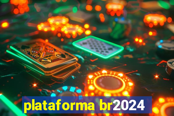 plataforma br2024